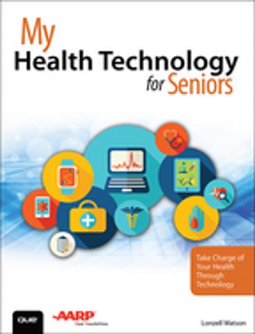Cover of the book My Health Technology for Seniors by Lonzell Watson, Pearson Education