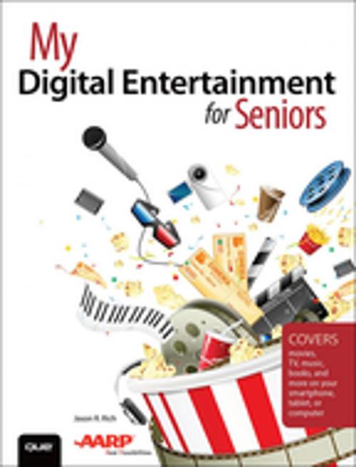 Cover of the book My Digital Entertainment for Seniors (Covers movies, TV, music, books and more on your smartphone, tablet, or computer) by Jason R. Rich, Pearson Education