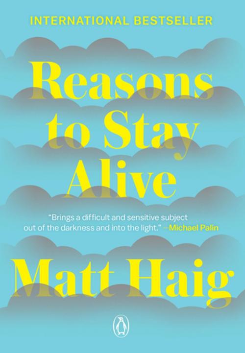 Cover of the book Reasons to Stay Alive by Matt Haig, Penguin Publishing Group