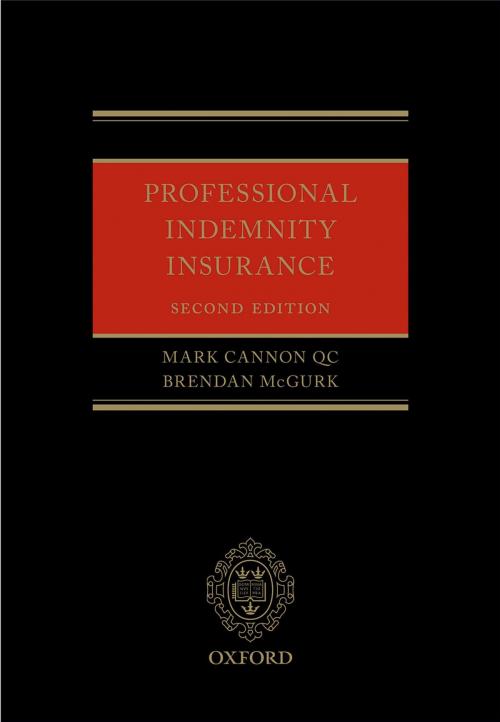 Cover of the book Professional Indemnity Insurance by Mark Cannon QC, Brendan McGurk, OUP Oxford