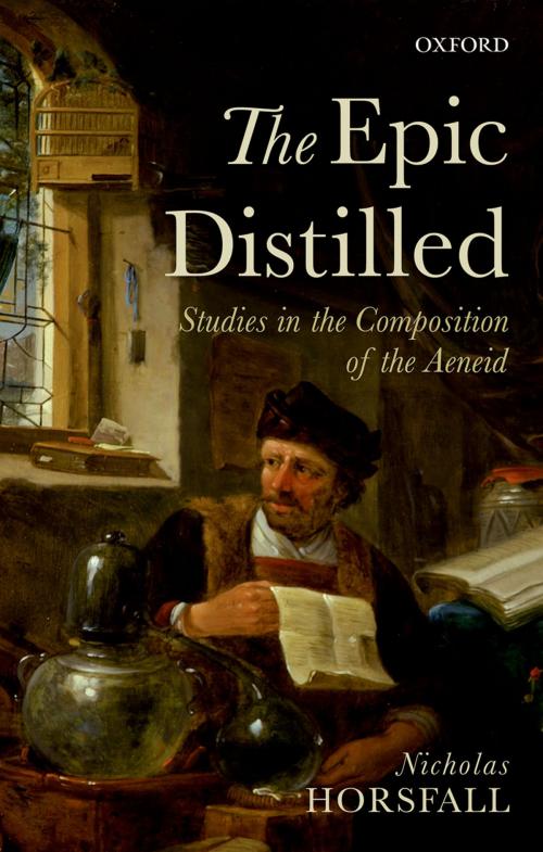Cover of the book The Epic Distilled by Nicholas Horsfall, OUP Oxford