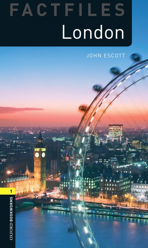 Cover of the book London Level 1 Factfiles Oxford Bookworms Library by John Escott, Oxford University Press