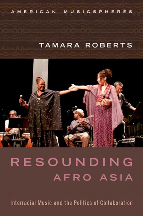 Cover of the book Resounding Afro Asia by Tamara Roberts, Oxford University Press