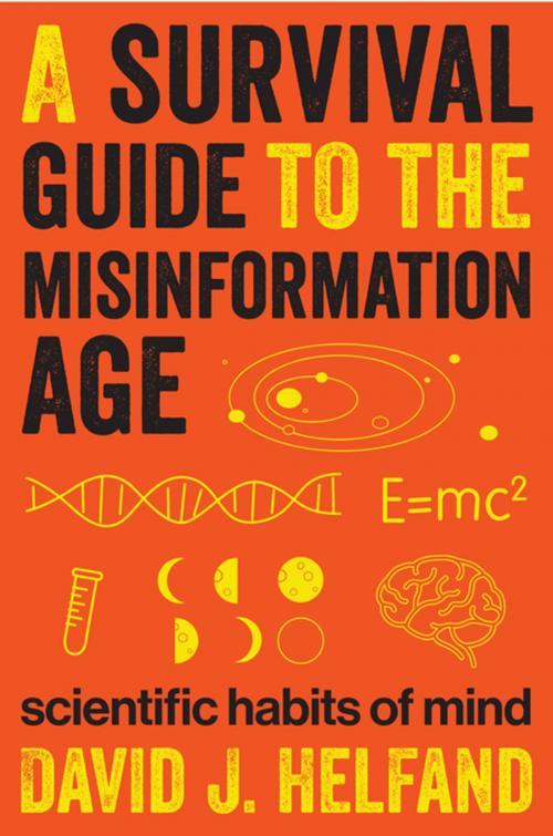 Cover of the book A Survival Guide to the Misinformation Age by David Helfand, Columbia University Press