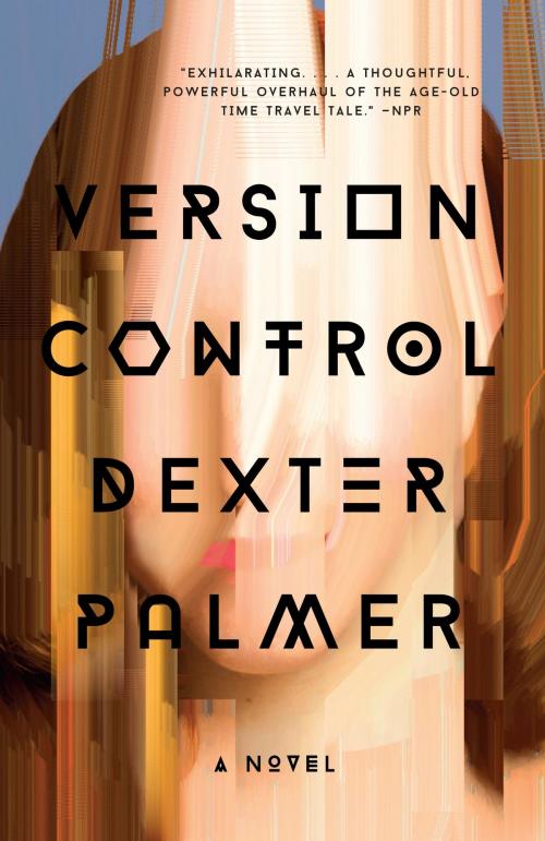 Cover of the book Version Control by Dexter Palmer, Knopf Doubleday Publishing Group