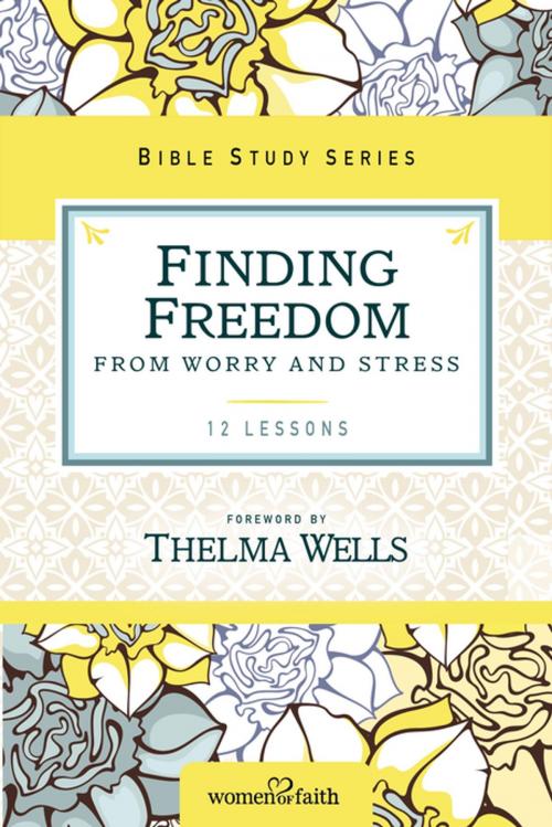 Cover of the book Finding Freedom from Worry and Stress by Thomas Nelson, Thomas Nelson