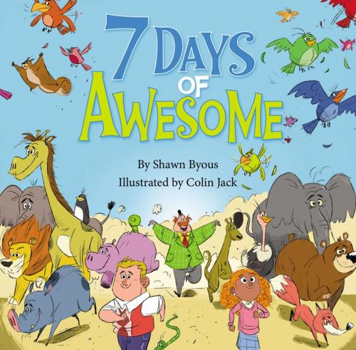 Cover of the book 7 Days of Awesome by Shawn Byous, Zonderkidz
