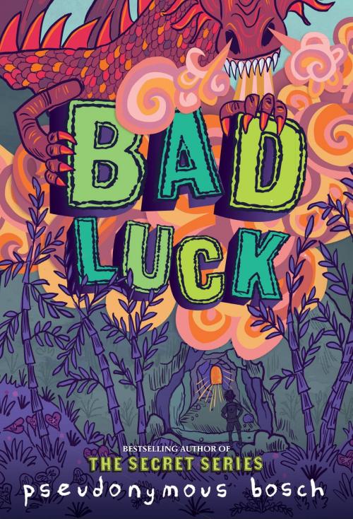 Cover of the book Bad Luck by Pseudonymous Bosch, Little, Brown Books for Young Readers