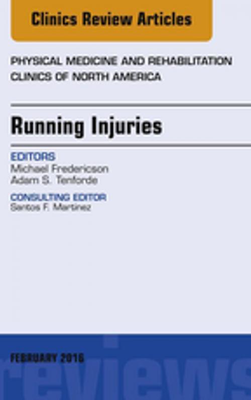 Cover of the book Running Injuries, An Issue of Physical Medicine and Rehabilitation Clinics of North America, E-Book by Michael Fredericson, MD, Adam Tenforde, MD, Elsevier Health Sciences