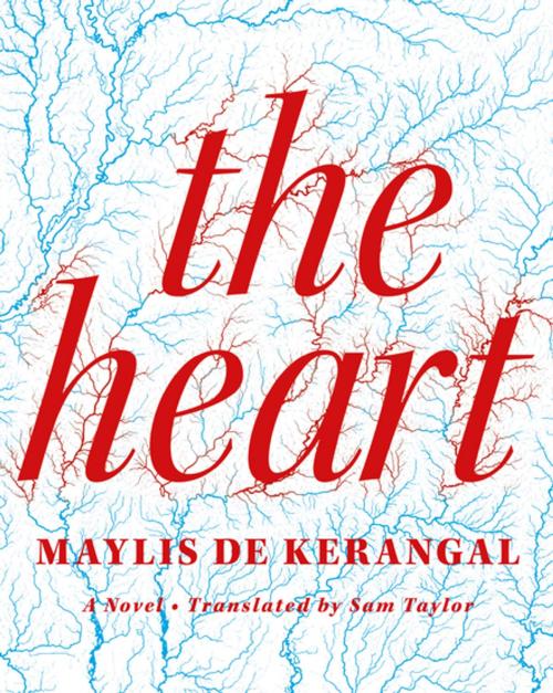 Cover of the book The Heart by Maylis de Kerangal, Farrar, Straus and Giroux