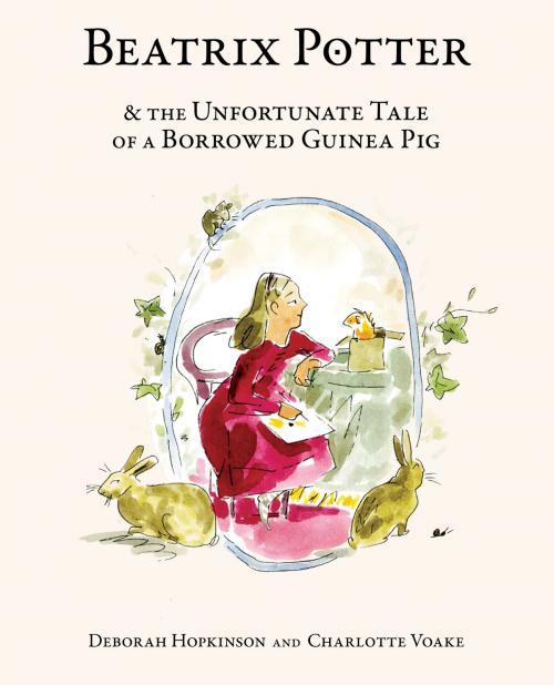 Cover of the book Beatrix Potter and the Unfortunate Tale of a Borrowed Guinea Pig by Deborah Hopkinson, Random House Children's Books