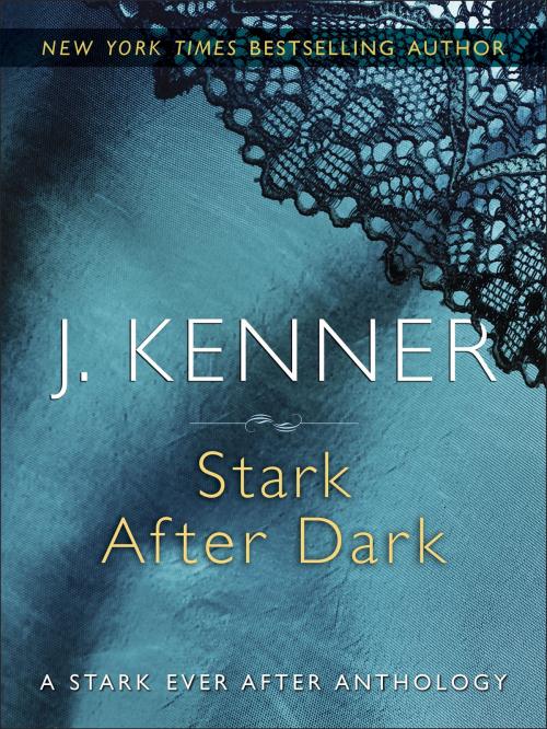Cover of the book Stark After Dark by J. Kenner, Random House Publishing Group