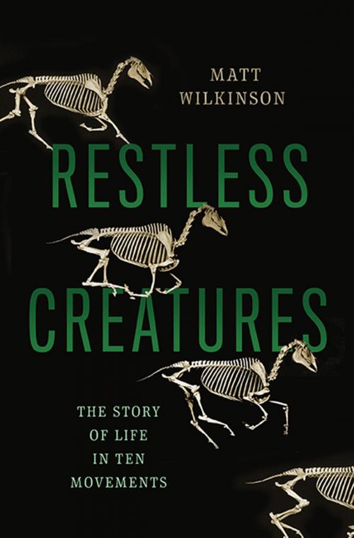 Cover of the book Restless Creatures by Matt Wilkinson, Basic Books