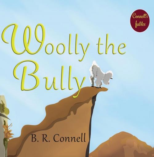 Cover of the book Woolly the Bully by B R Connell, House of Connell