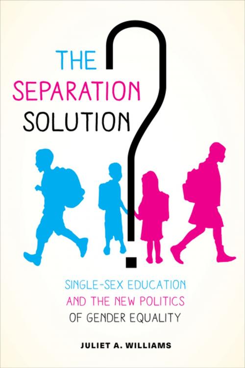 Cover of the book The Separation Solution? by Juliet A. Williams, University of California Press