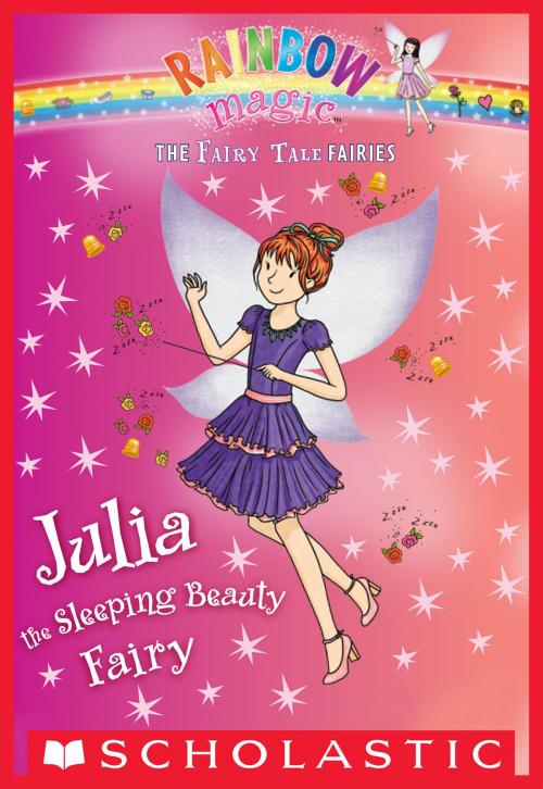 Cover of the book Julia the Sleeping Beauty Fairy: A Rainbow Magic Book (The Fairy Tale Fairies #1) by Daisy Meadows, Scholastic Inc.