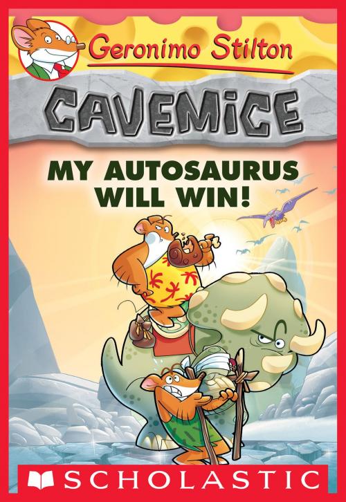 Cover of the book My Autosaurus Will Win! (Geronimo Stilton Cavemice #10) by Geronimo Stilton, Scholastic Inc.
