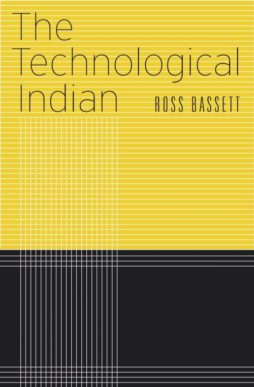 Cover of the book The Technological Indian by Ross Bassett, Harvard University Press