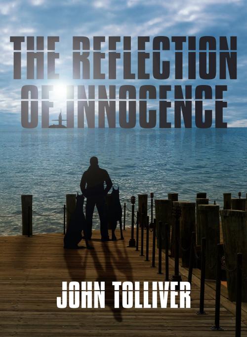Cover of the book The Reflection of Innocence by John Tolliver, John Tolliver