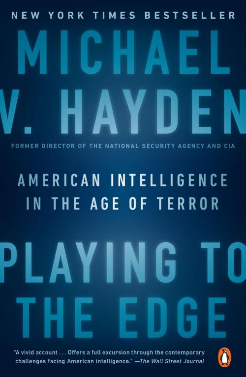 Cover of the book Playing to the Edge by Michael V. Hayden, Penguin Publishing Group