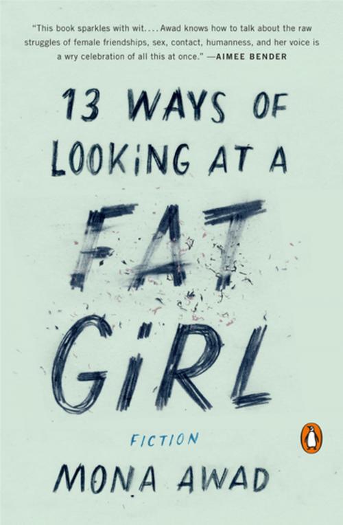 Cover of the book 13 Ways of Looking at a Fat Girl by Mona Awad, Penguin Publishing Group