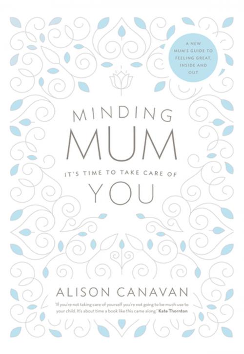 Cover of the book Minding Mum – It’s Time to Take Care of You by Alison Canavan, Gill Books
