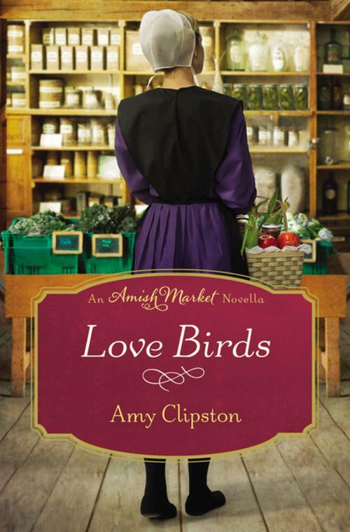 Cover of the book Love Birds by Amy Clipston, Thomas Nelson