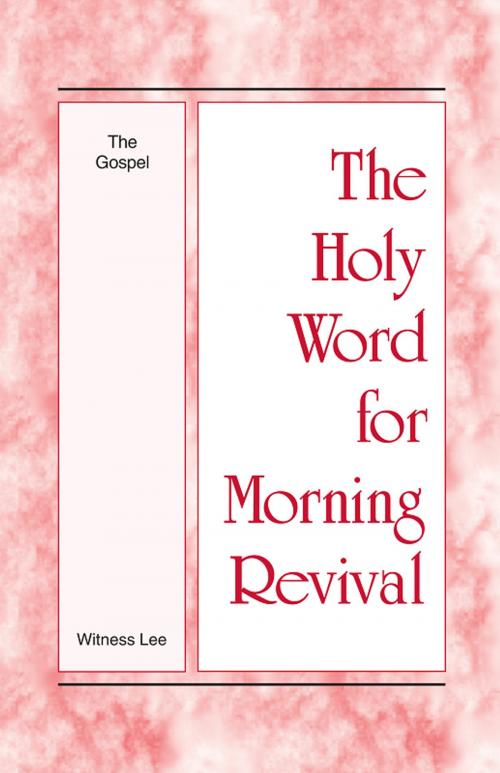 Cover of the book The Holy Word for Morning Revival - The Gospel by Witness Lee, Living Stream Ministry