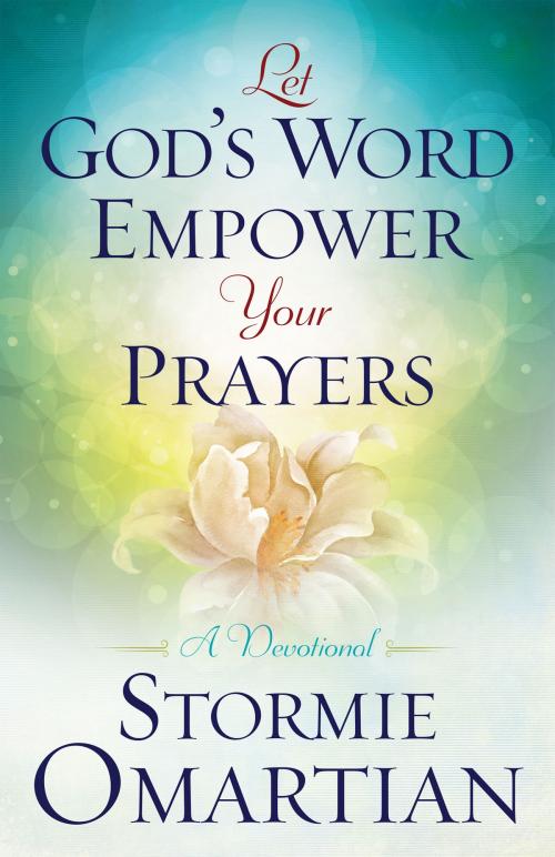 Cover of the book Let God's Word Empower Your Prayers by Stormie Omartian, Harvest House Publishers