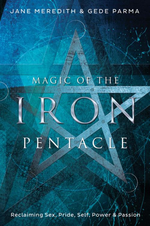 Cover of the book Magic of the Iron Pentacle by Jane Meredith, Gede Parma, Llewellyn Worldwide, LTD.
