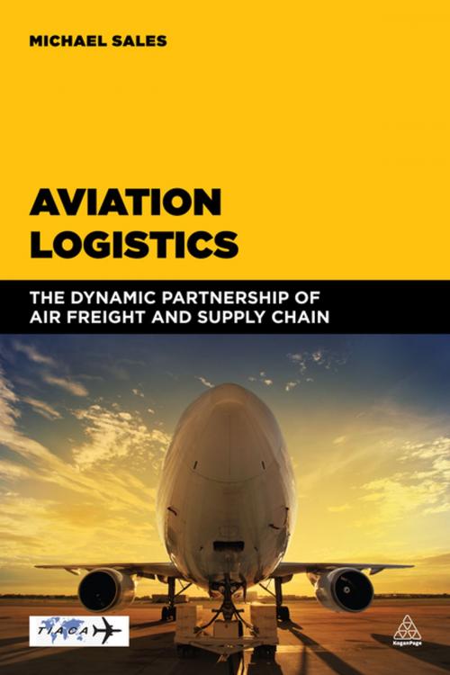Cover of the book Aviation Logistics by Michael Sales, Kogan Page