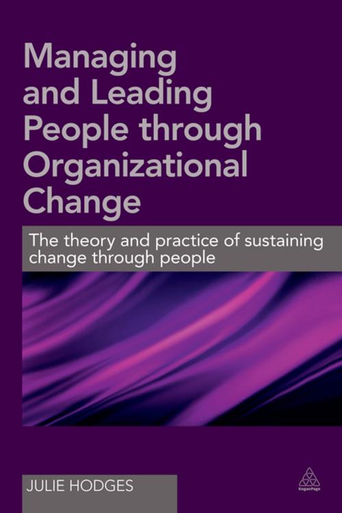 Cover of the book Managing and Leading People Through Organizational Change by Dr Julie Hodges, Kogan Page