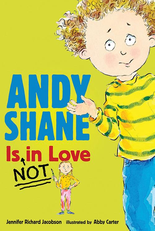 Cover of the book Andy Shane Is NOT in Love by Jennifer Richard Jacobson, Candlewick Press