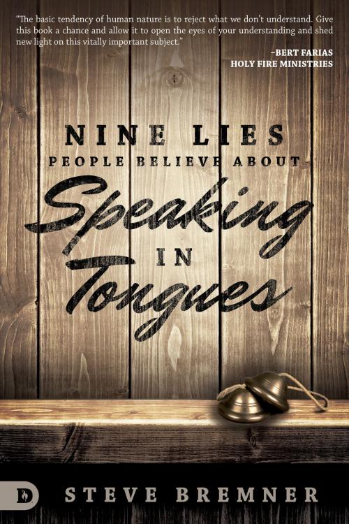Cover of the book Nine Lies People Believe about Speaking in Tongues by Steve Bremner, Destiny Image, Inc.