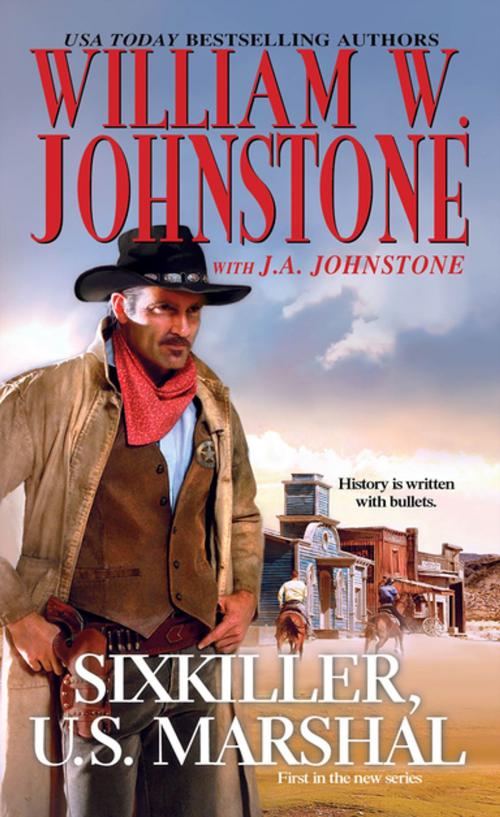 Cover of the book Sixkiller, U.S. Marshal by William W. Johnstone, J.A. Johnstone, Pinnacle Books