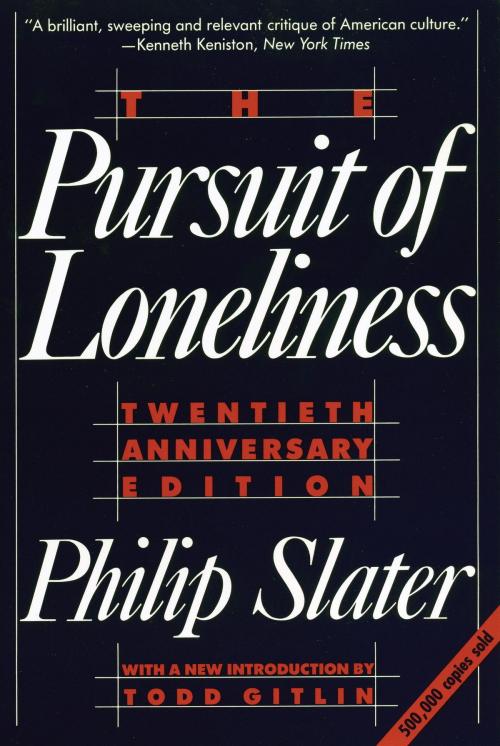Cover of the book The Pursuit of Loneliness by Philip Slater, Beacon Press