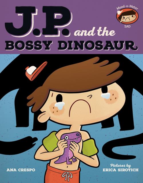 Cover of the book JP and the Bossy Dinosaur by Ana Crespo, Erica Sirotich, Albert Whitman & Company