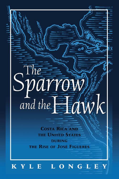Cover of the book Sparrow and the Hawk by Kyle Longley, University of Alabama Press