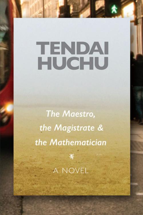 Cover of the book The Maestro, the Magistrate and the Mathematician by Tendai Huchu, Ohio University Press