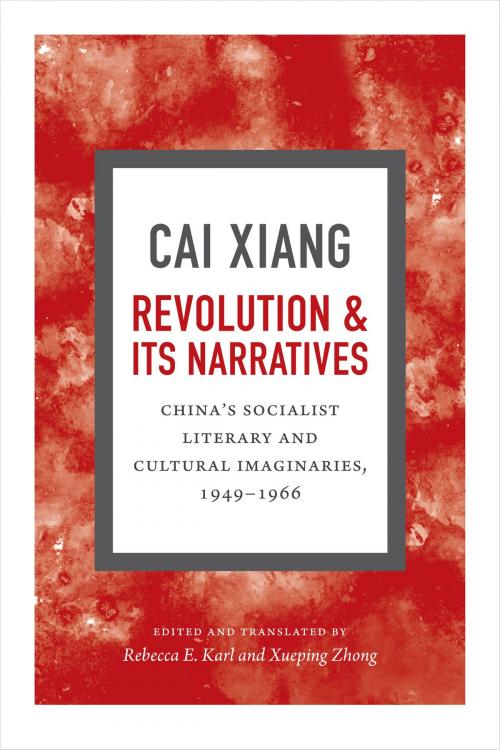 Cover of the book Revolution and Its Narratives by Cai Xiang, Duke University Press