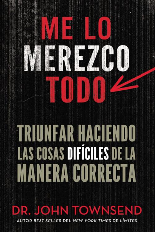 Cover of the book Me lo merezco todo by John Townsend, Vida