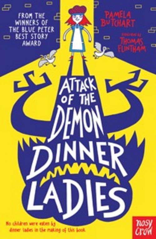 Cover of the book Attack of the Demon Dinner Ladies by Pamela Butchart, Nosy Crow