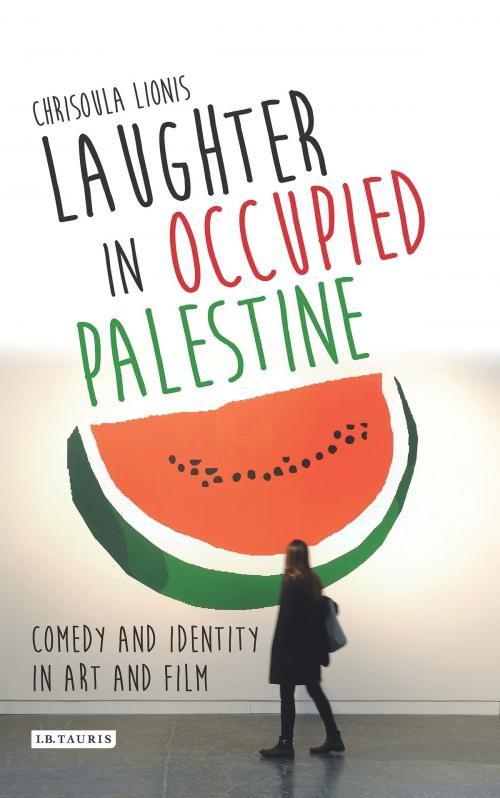 Cover of the book Laughter in Occupied Palestine by Chrisoula Lionis, Bloomsbury Publishing