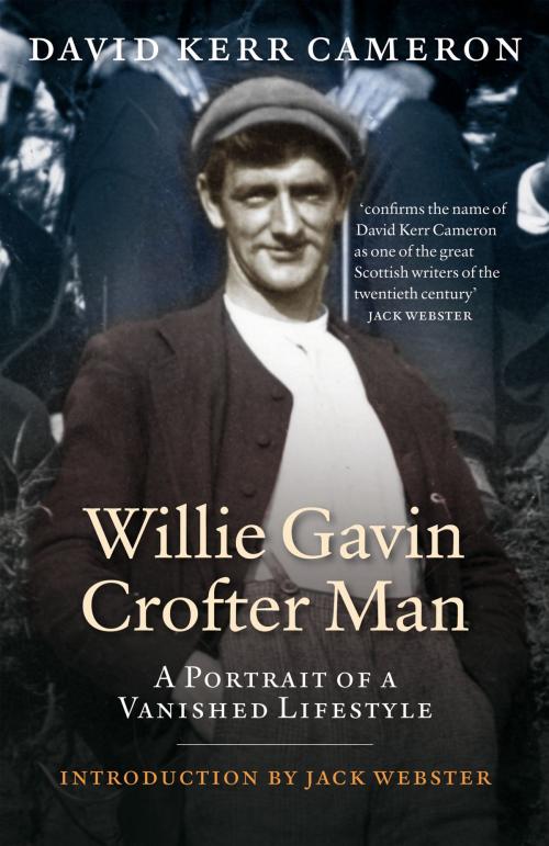Cover of the book Willie Gavin, Crofter Man by David Kerr Cameron, Birlinn