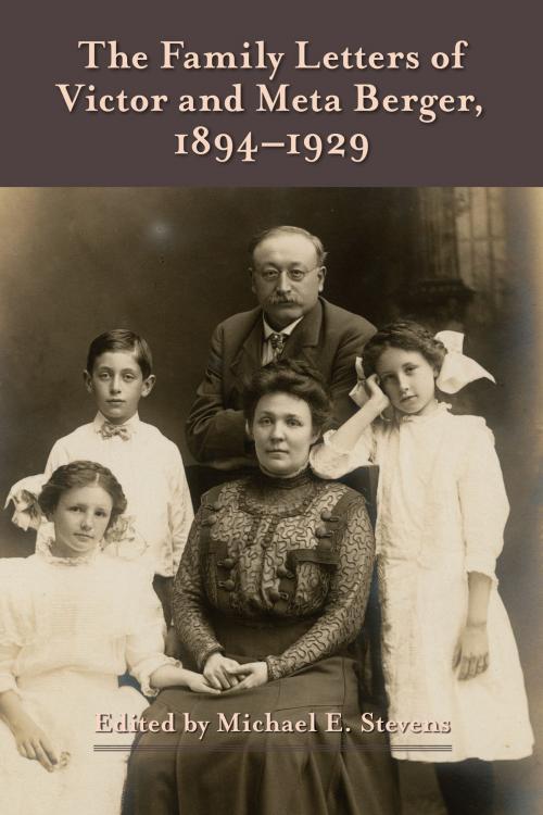 Cover of the book The Family Letters of Victor and Meta Berger, 1894-1929 by , Wisconsin Historical Society Press