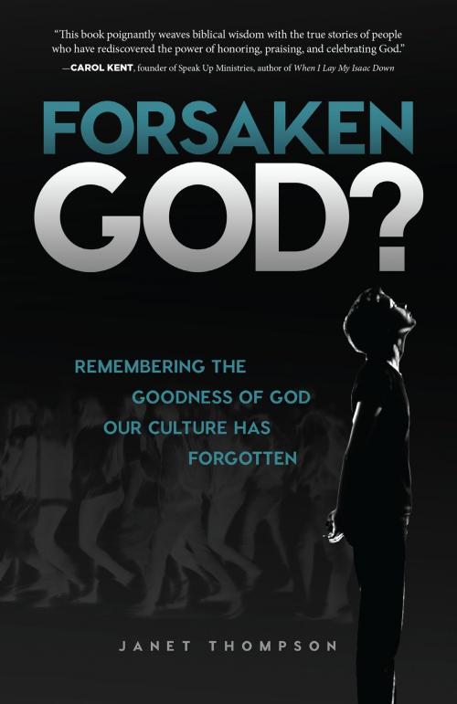 Cover of the book Forsaken God? by Janet Thompson, Leafwood Publishers