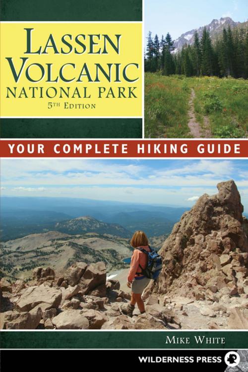 Cover of the book Lassen Volcanic National Park by Mike White, Wilderness Press