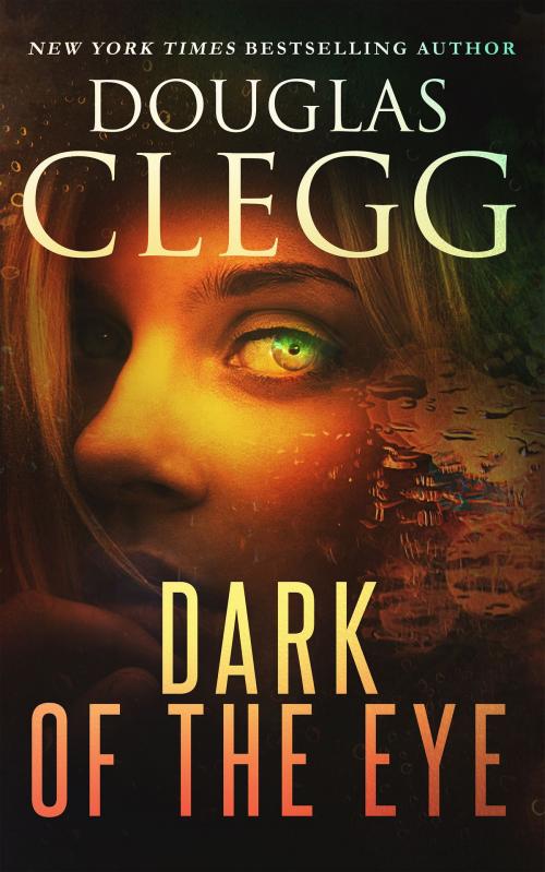 Cover of the book Dark of the Eye by Douglas Clegg, Alkemara Press