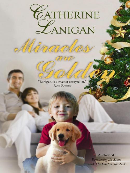Cover of the book Miracles Are Golden by Catherine Lanigan, Cat Nolan Publishing