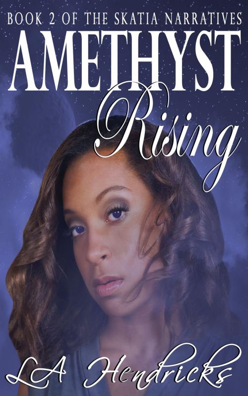 Cover of the book Amethyst Rising by Lori Hendricks, Illipsium Media, LLC